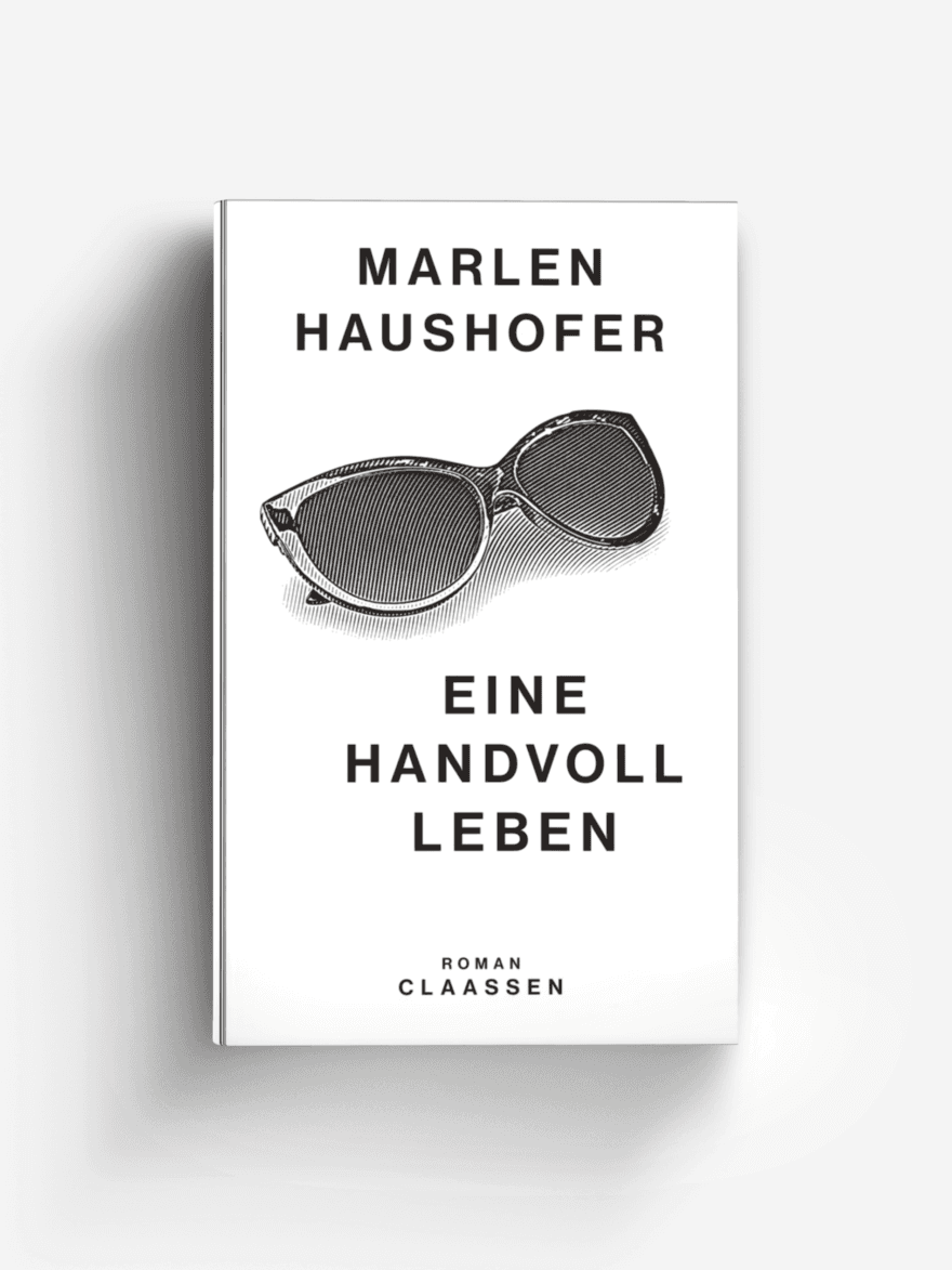 Eine Handvoll Leben (Marlen Haushofer: Die gesammelten Romane und Erzählungen 1)