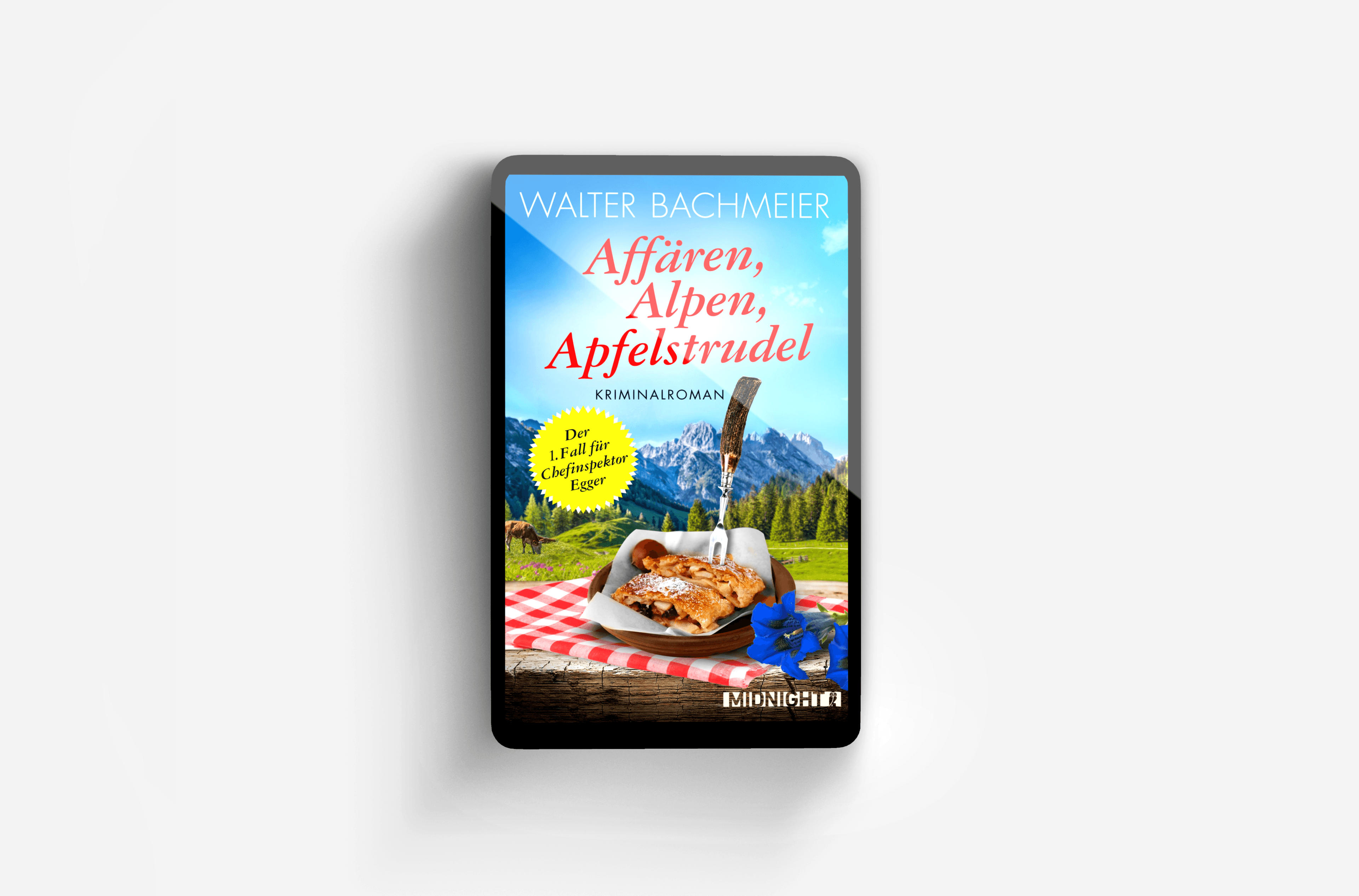 Buchcover von Affären, Alpen, Apfelstrudel (Ein-Kommissar-Egger-Krimi 1)