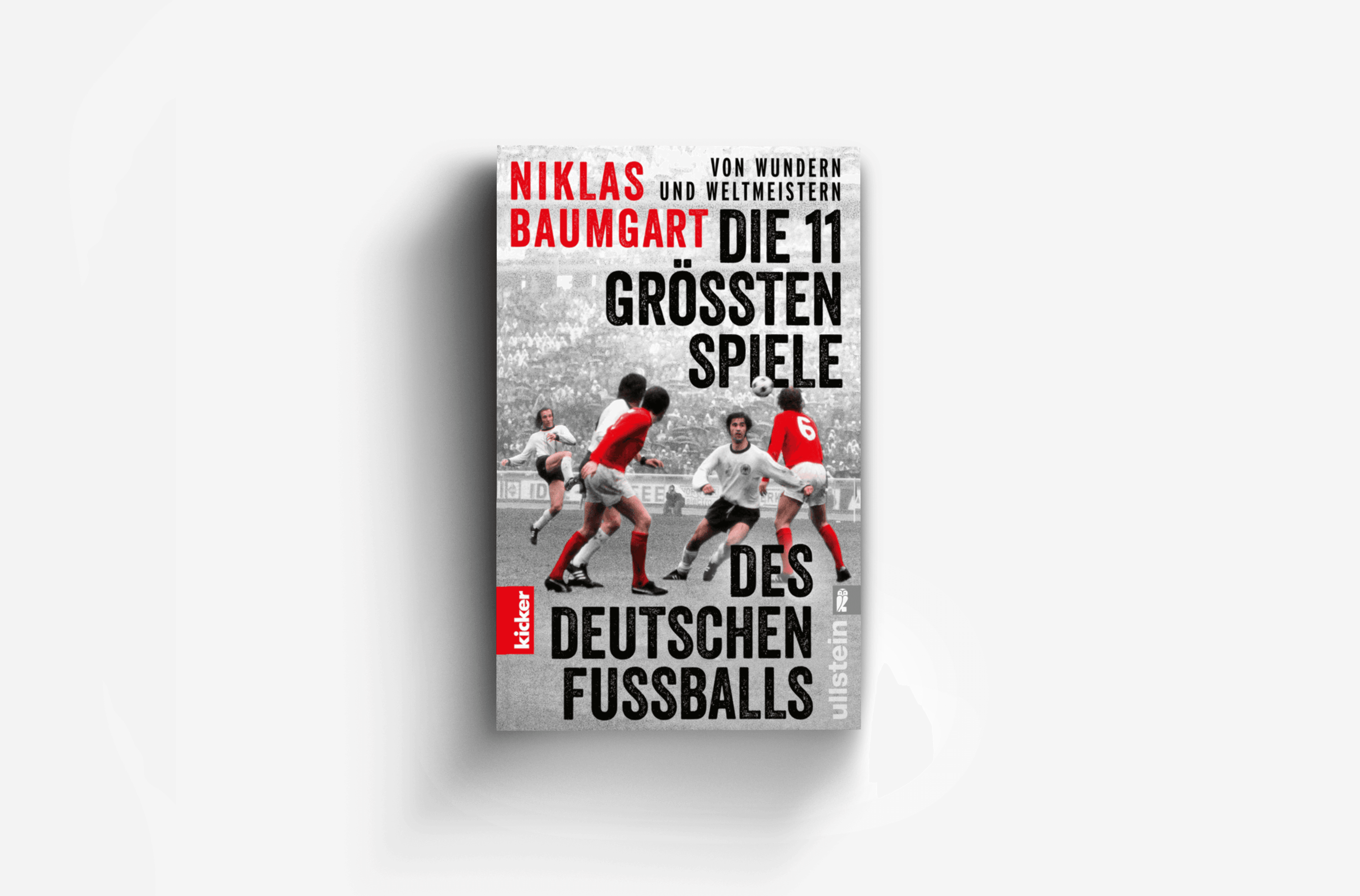 Buchcover von Von Wundern und Weltmeistern: Die 11 größten Spiele des deutschen Fußballs